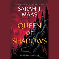 Queen of Shadows by Sarah J. Maas