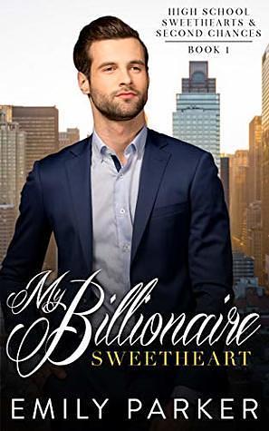 My Billionaire Sweetheart by Emily Parker, Emily Parker