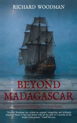 Beyond Madagascar: A Bold & Consequential Voyage by Richard Woodman