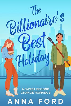 The Billionaire’s Best Holiday by Anna Ford