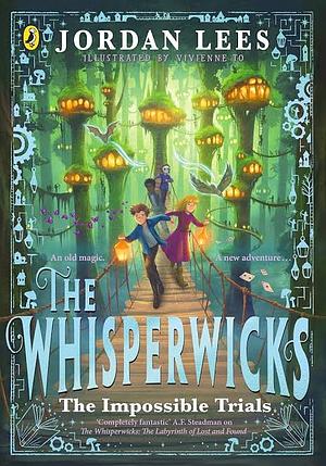 The Whisperwicks: The Impossible Trials of Benjamiah Creek by Jordan Lees