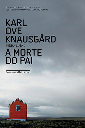 A Morte do Pai by Karl Ove Knausgård, Leonardo Pinto Silva