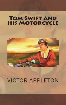 Tom Swift and his Motorcycle by Victor Appleton