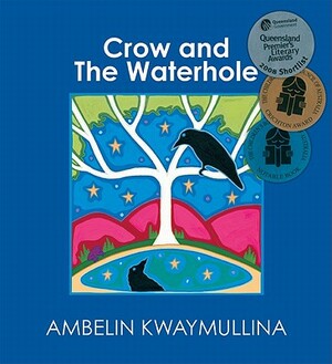 Crow and the Waterhole by Ambelin Kwaymullina