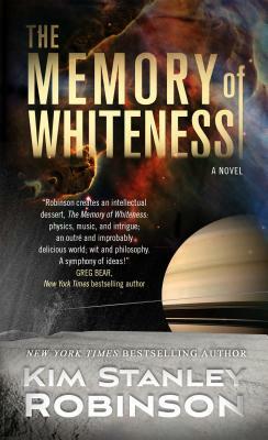 The Memory of Whiteness: A Scientific Romance by Kim Stanley Robinson