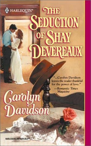The Seduction of Shay Devereaux by Carolyn Davidson