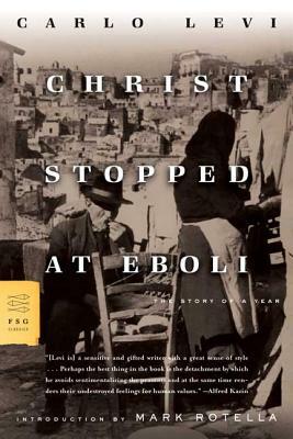 Christ Stopped at Eboli: The Story of a Year by Carlo Levi
