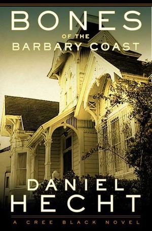 Bones of the Barbary Coast by Daniel Hecht