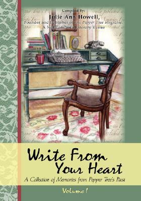 Write from Your Heart, a Collection of Memories from Pepper Tree's Past by 