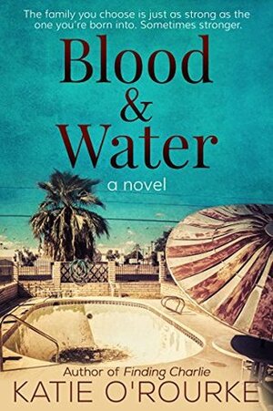 Blood & Water by Katie O'Rourke