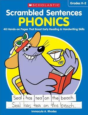 Scrambled Sentences: Phonics: 40 Hands-On Pages That Boost Early Reading & Handwriting Skills by Immacula Rhodes, Immacula A. Rhodes