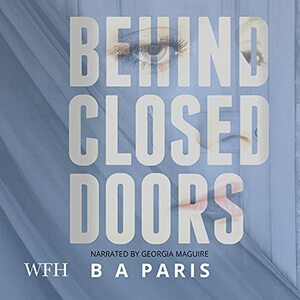 Behind Closed Doors by B.A. Paris