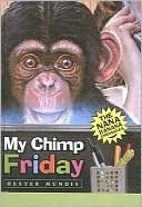 My Chimp Friday by Hester Mundis