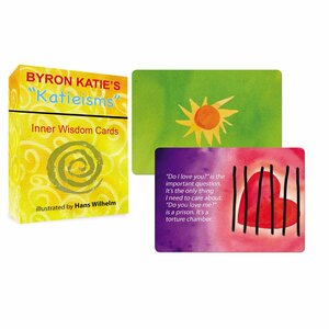 Byron Katie's Katieisms: Inner Wisdom Cards by Byron Katie