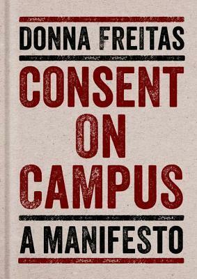 Consent on Campus: A Manifesto by Donna Freitas