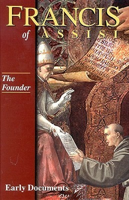 Francis of Assisi: The Founder: Early Documents, Vol. 2 (Francis of Assisi: Early Documents) by William Short