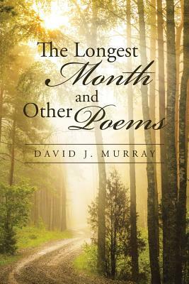 The Longest Month and Other Poems by David J. Murray