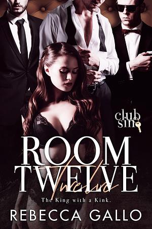 Room Twelve: The King with the Kink by Rebecca Gallo, Rebecca Gallo