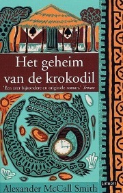 Het geheim van de krokodil by Alexander McCall Smith