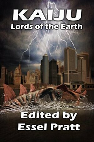 Kaiju: Lords of the Earth by Essel Pratt, Stephen Blake