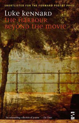 The Harbour Beyond The Movie by Luke Kennard