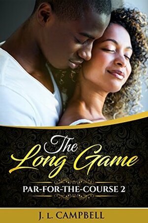 The Long Game (Par For The Course Book 2) by J.L. Campbell