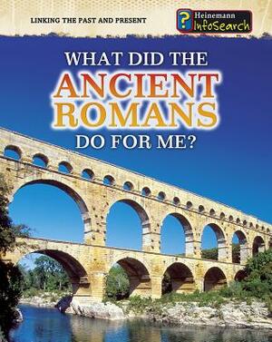 What Did the Ancient Romans Do for Me? by Patrick Catel