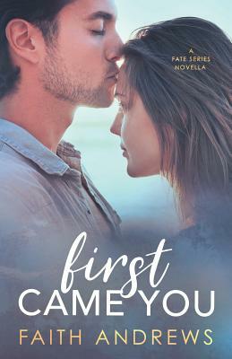 First Came You by Faith Andrews
