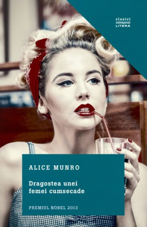 Dragostea unei femei cumsecade by Alice Munro