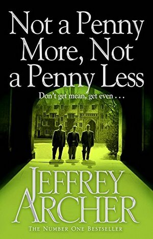Not Penny More, Not Penny Less by Jeffrey Archer