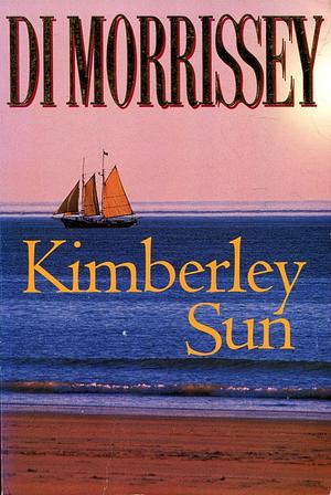 Kimberley Sun by Di Morrissey