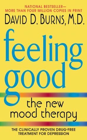 Feeling Good: The New Mood Therapy by David D. Burns