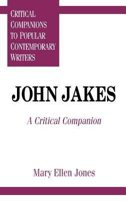 John Jakes: A Critical Companion by Mary Ellen Jones