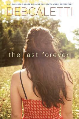 The Last Forever by Deb Caletti