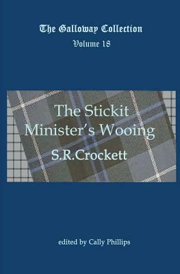 The Stickit Minister's Wooing by S.R. Crockett