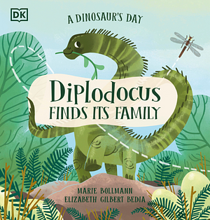 Diplodocus Finds Its Family by Elizabeth Gilbert Bedia