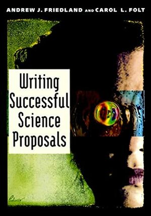 Writing Successful Science Proposals by Andrew J. Friedland