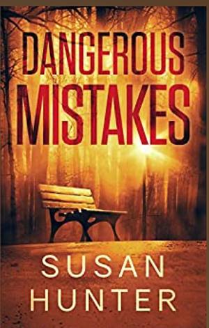 Dangerous Mistakes by Susan Hunter