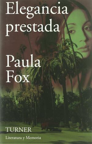 Elegancia Prestada by Paula Fox