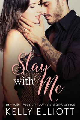 Stay With Me by Kelly Elliott