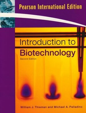 Introduction to Biotechnology by William J. Thieman, Michael A. Palladino