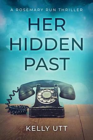 Her Hidden Past by Kelly Utt