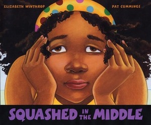 Squashed in the Middle by Elizabeth Winthrop, Pat Cummings