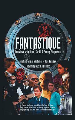 Fantastique: Interviews with Horror, Sci-Fi & Fantasy Filmmakers (Volume I) (Hardback) by Tony Earnshaw