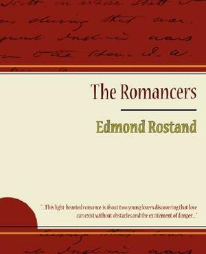 The Romancers by Edmond Rostand, Edmond Rostand