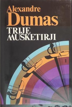 Trije mušketirji: prva knjiga by Alexandre Dumas