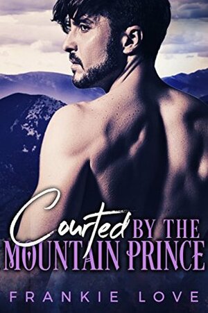 Courted By The Mountain Prince by Frankie Love