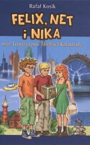 Felix, Net i Nika oraz Teoretycznie Możliwa Katastrofa by Rafał Kosik