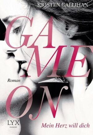 Game on - Mein Herz will dich by Kristen Callihan