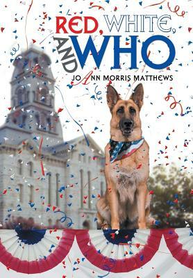 Red, White, and Who by Joann Morris Matthews